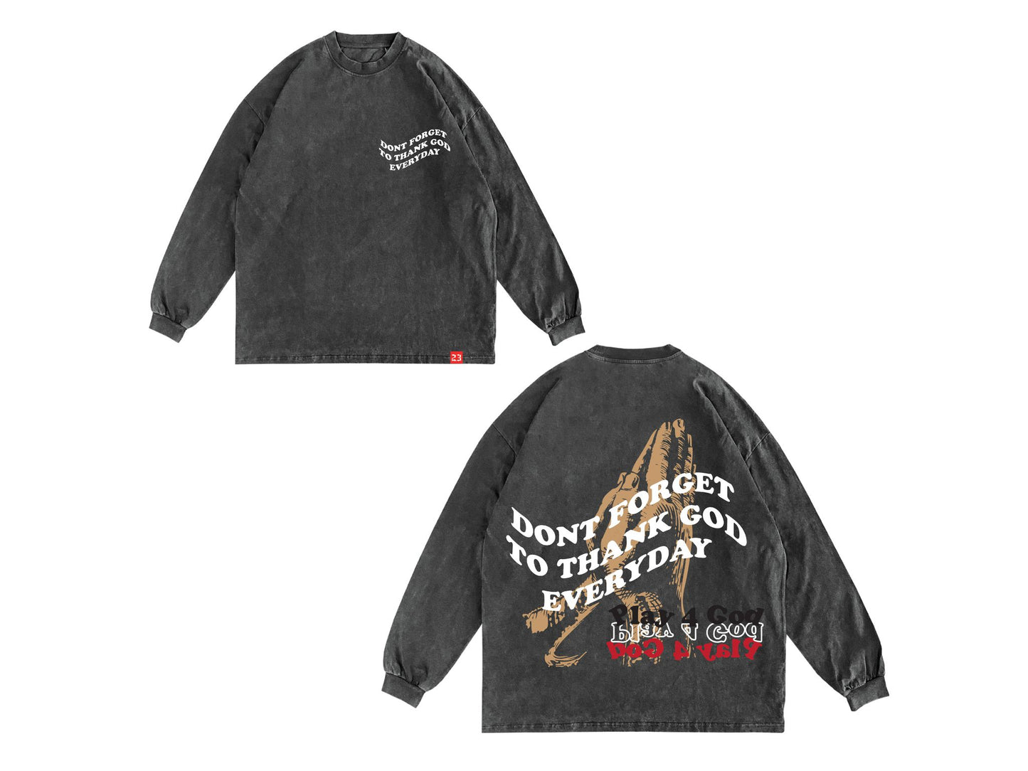 "Don't Forget to Thank God Everyday" Long Sleeve